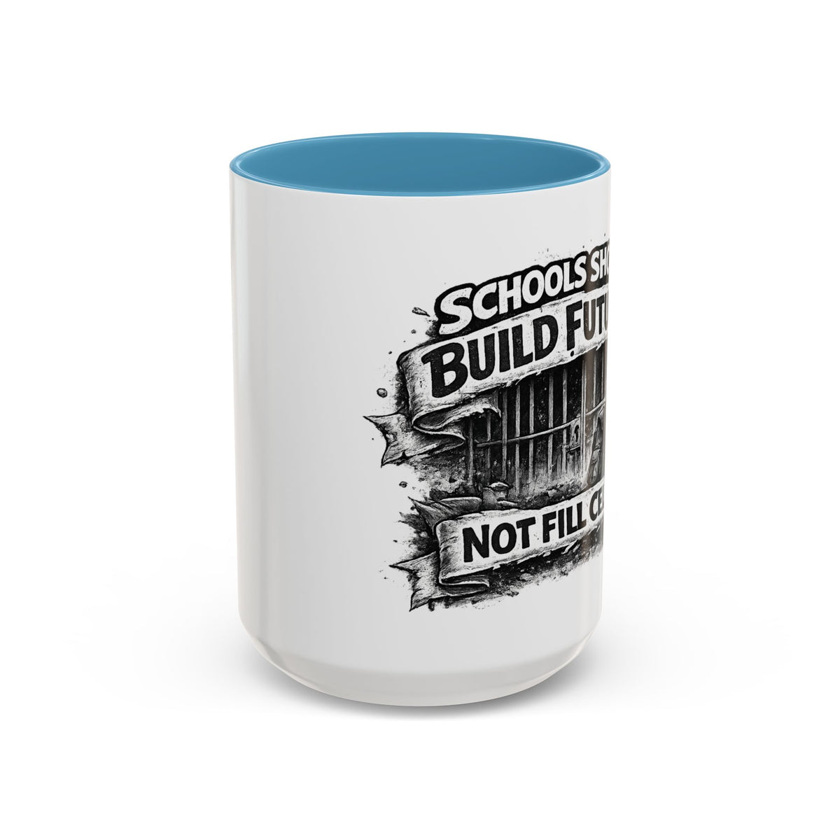 Accent Coffee Mug — “Schools Should Build Futures, Not Fill Cells” Inspirational Education Reform Coffee Mug