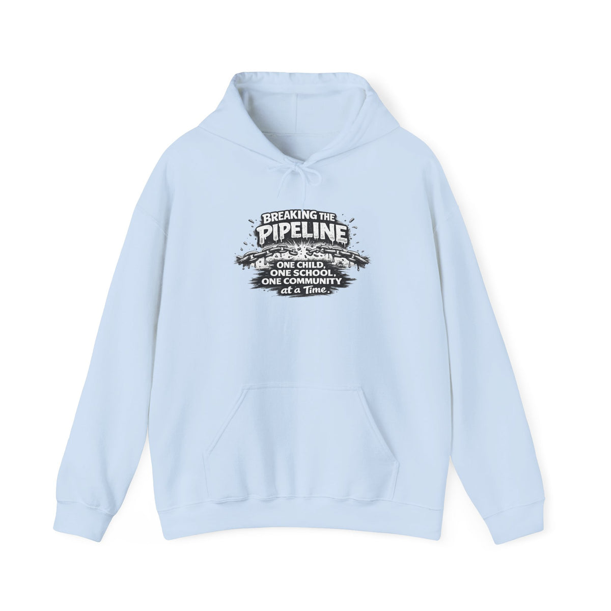 Breaking the Pipeline Hoodie — One Child, One School Inspirational Hoodie