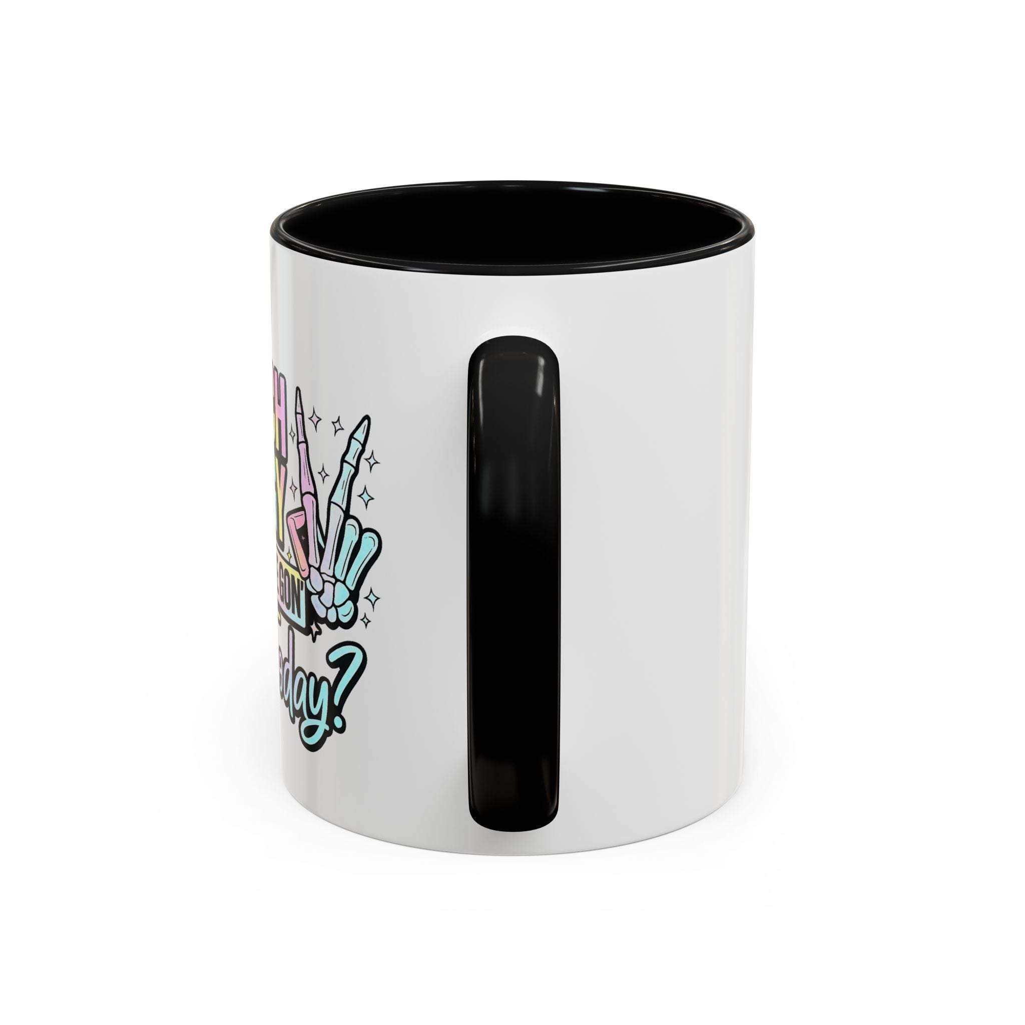 Accent Coffee Mug — "I Match Energy So How We Gon' Act Today?" Colorful Graphic