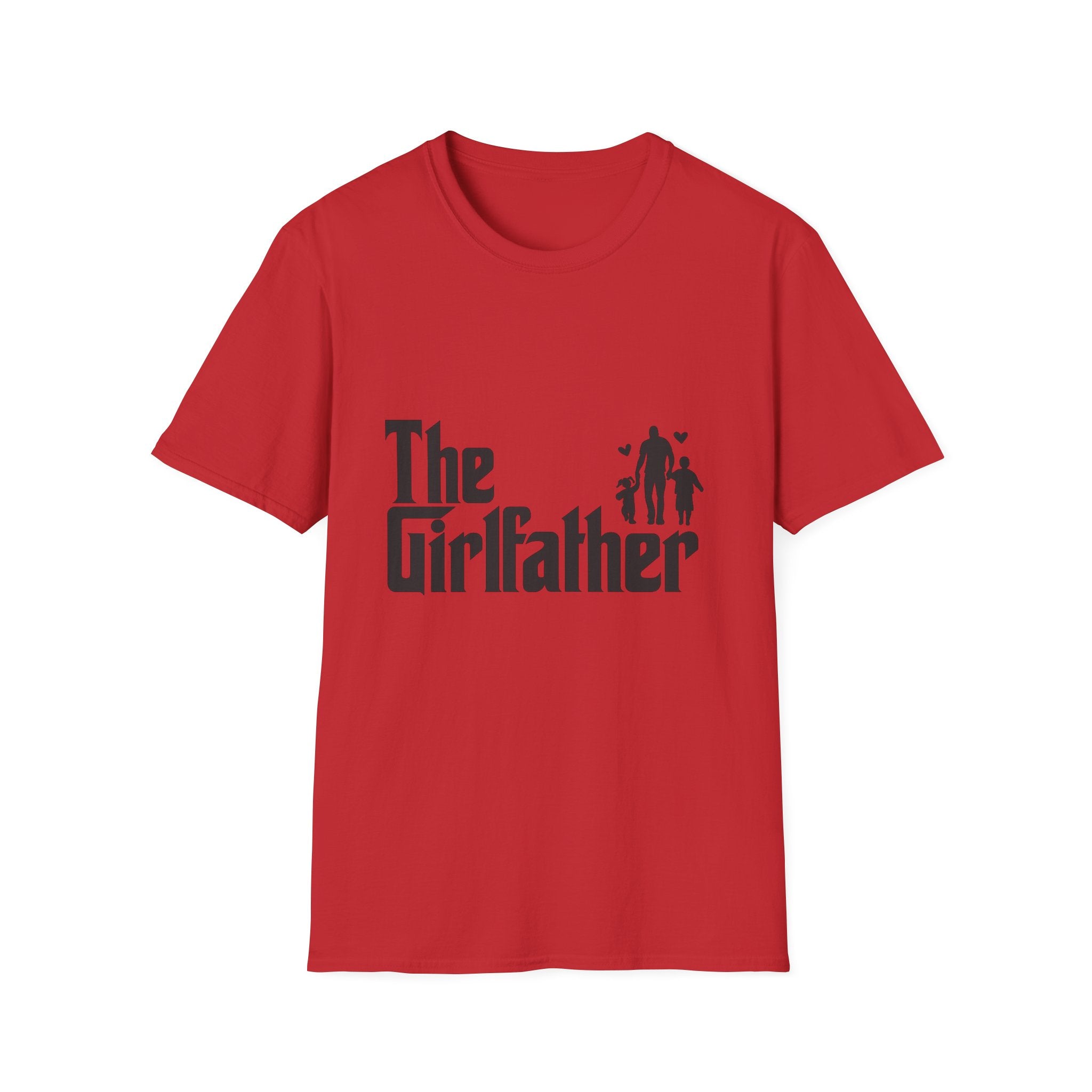 The Girlfather T-Shirt — Funny Dad/Stepdad Family Tee