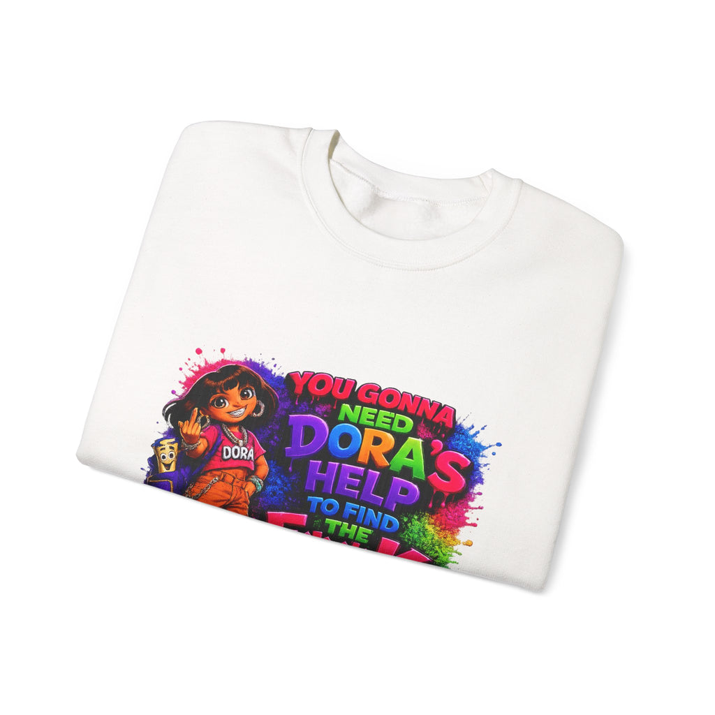 Graphic Sweatshirt — "You Gonna Need Dora's Help" Bold Streetwear Crewneck