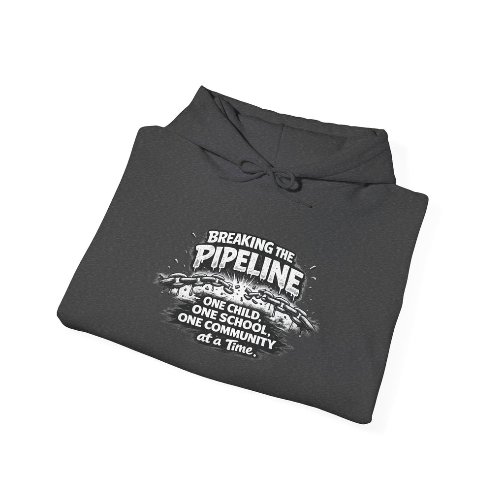 Breaking the Pipeline Hoodie — One Child, One School Inspirational Hoodie