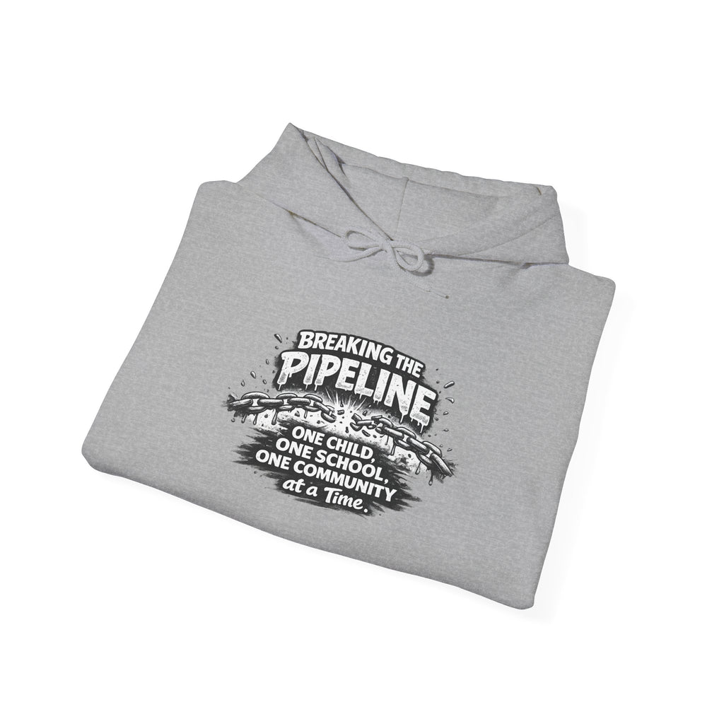 Breaking the Pipeline Hoodie — One Child, One School Inspirational Hoodie