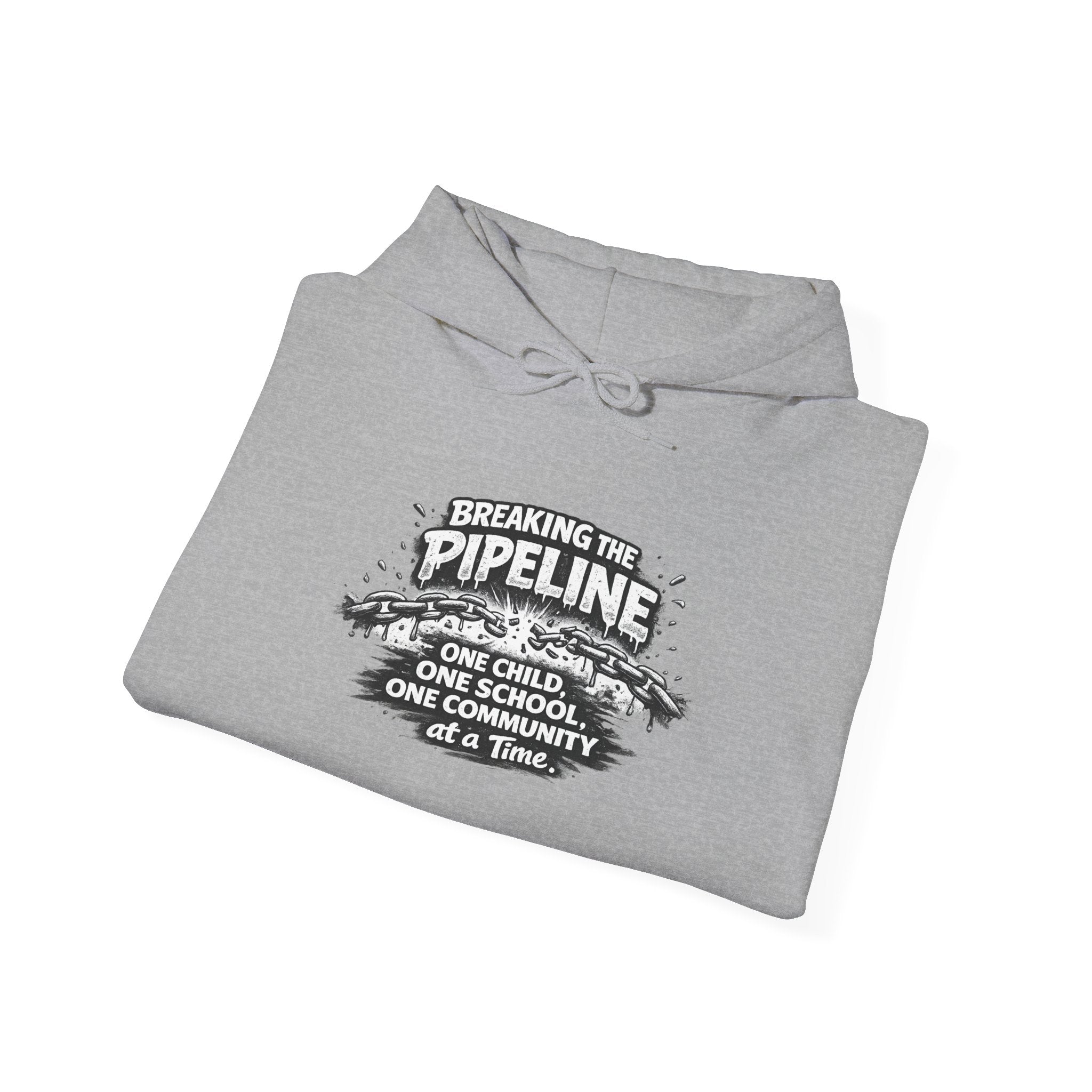 Breaking the Pipeline Hoodie — One Child, One School Inspirational Hoodie