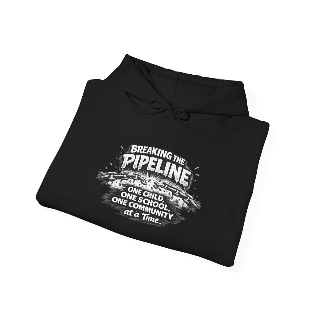 Breaking the Pipeline Hoodie — One Child, One School Inspirational Hoodie