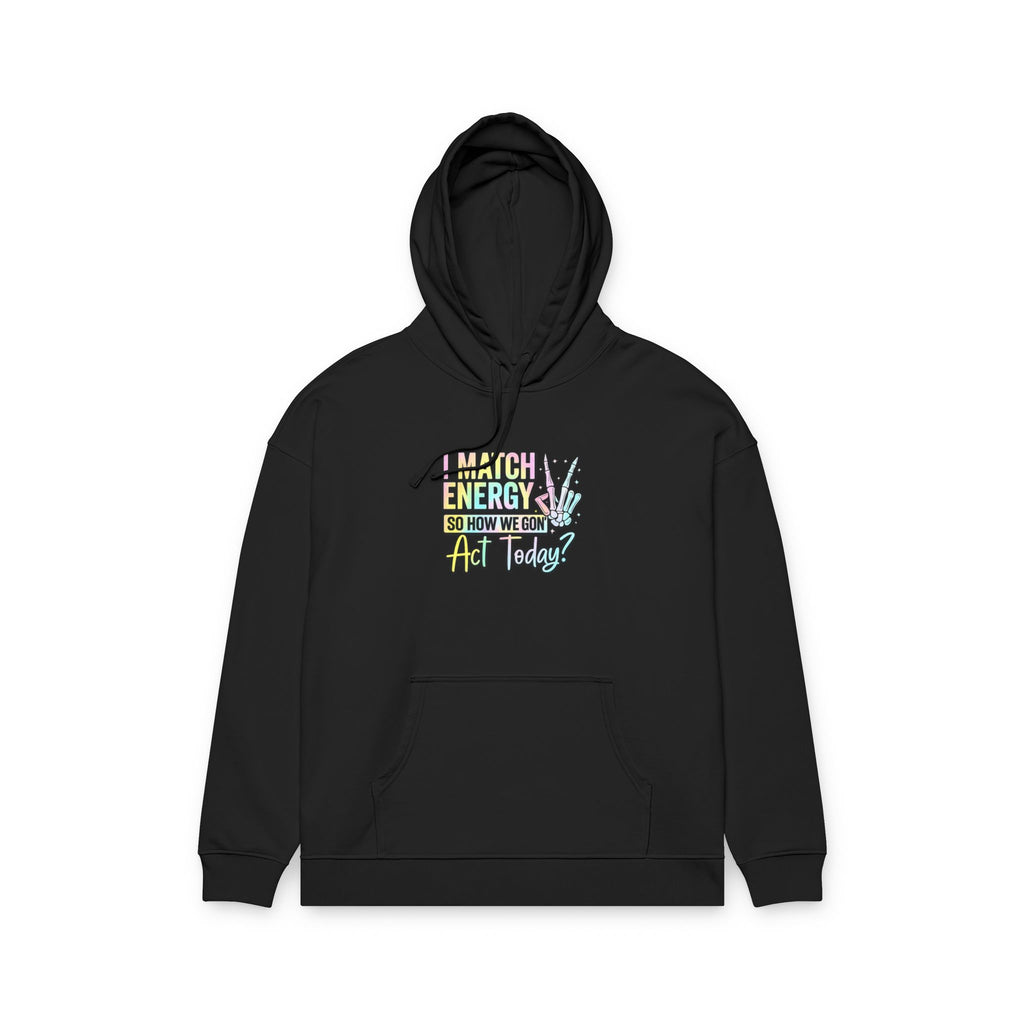 Positive Energy Hoodie – "Match Energy" Graphic Organic Relaxed Hoodie