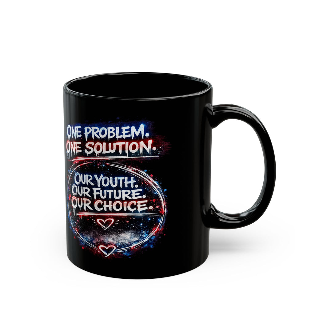 One Problem. One Solution. Black Motivational Mug — 'Our Youth, Our Future, Our Choice' (11oz/15oz)