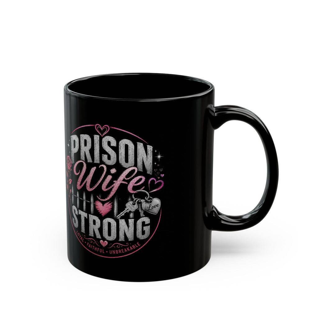 Prison Wife Strong Black Mug — "Prison Wife Strong" Supportive Coffee Cup