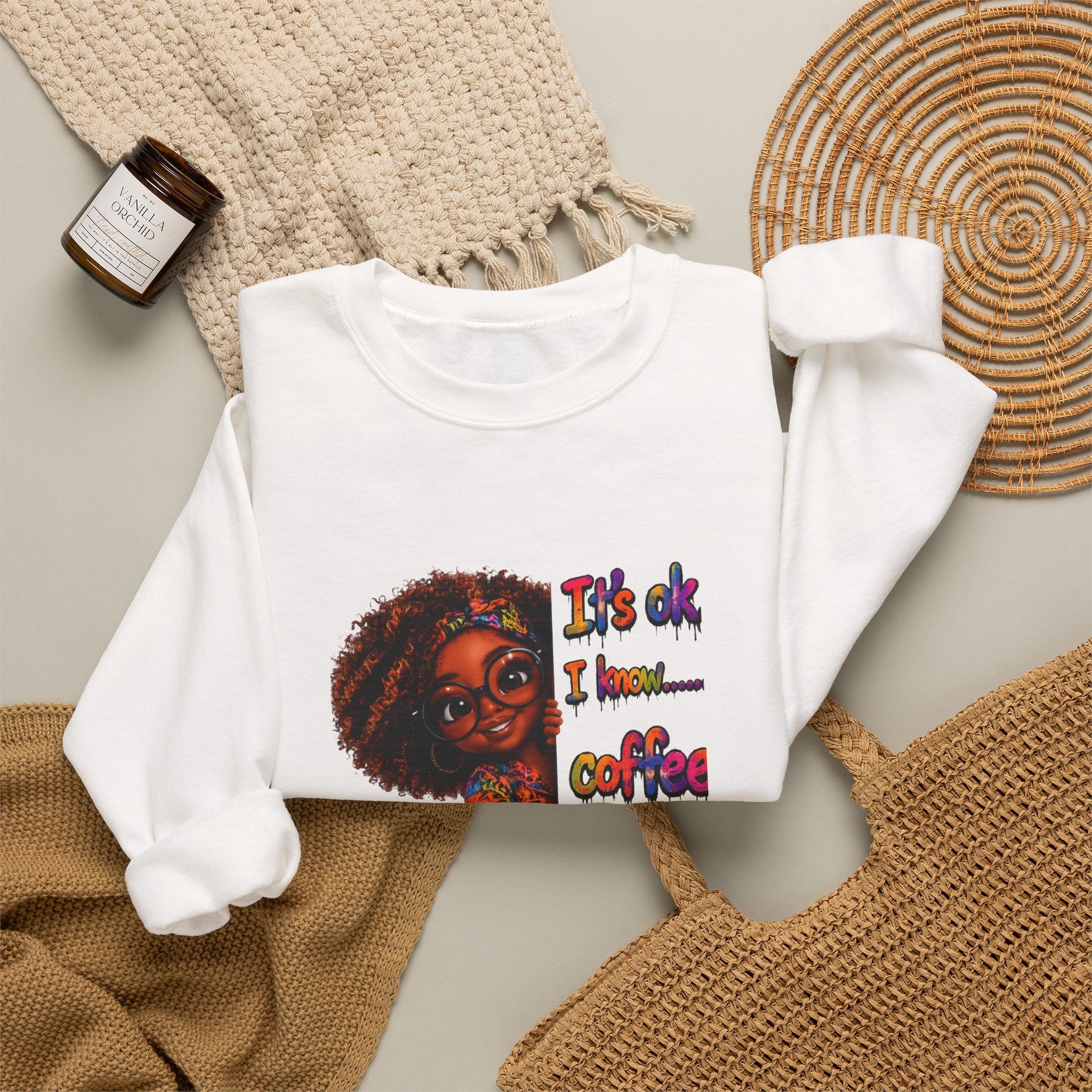 Coffee First Crewneck Sweatshirt — "It's ok I know... coffee first. Here you go"