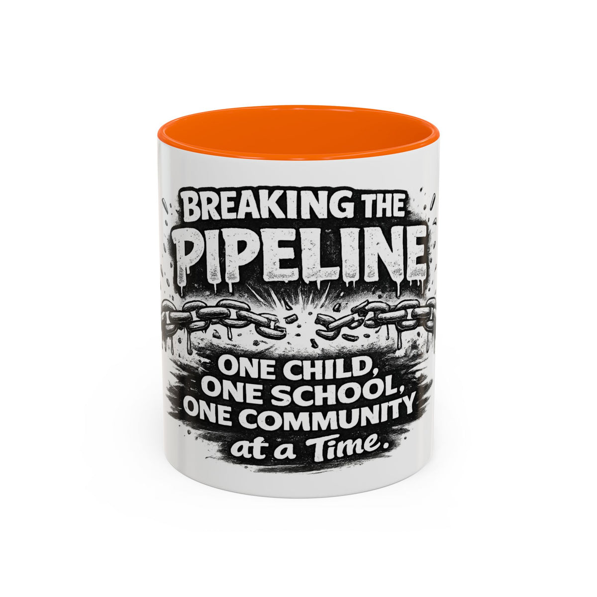 Breaking the Pipeline Coffee Mug — "Breaking the Pipeline: One Child, One School, One Community at a Time"