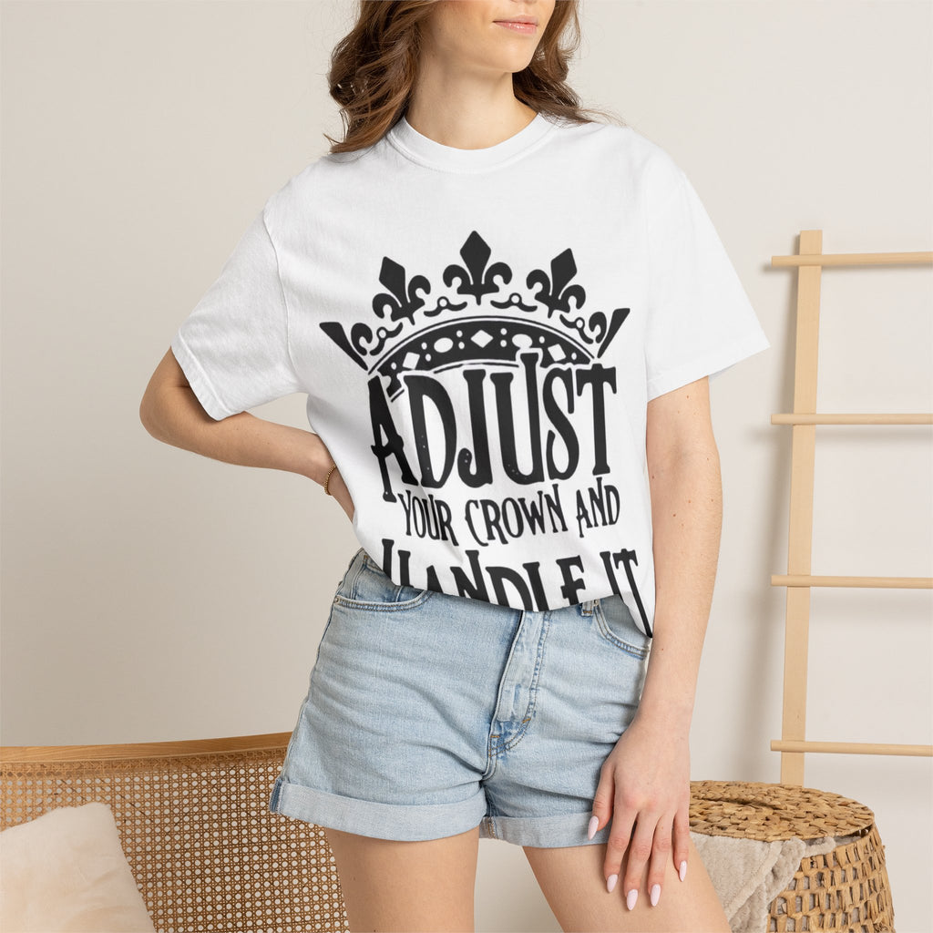 Adjust Your Crown And Handle It T-Shirt