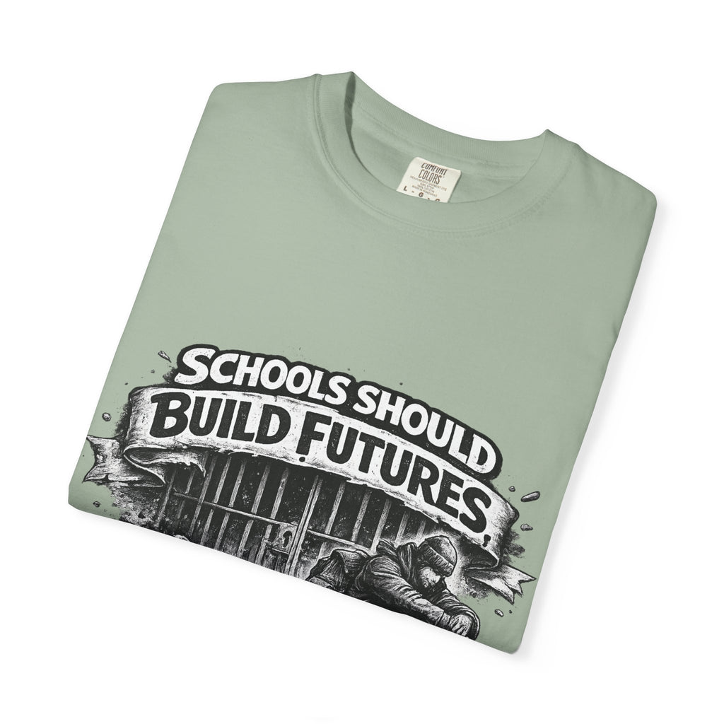 T-Shirt — "Schools Should Build Futures Not Fill Cells" Graphic Tee