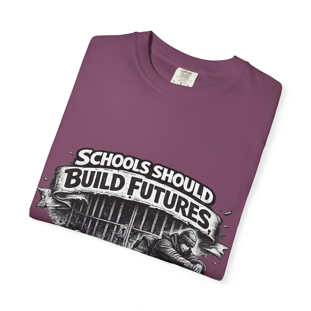 T-Shirt — "Schools Should Build Futures Not Fill Cells" Graphic Tee