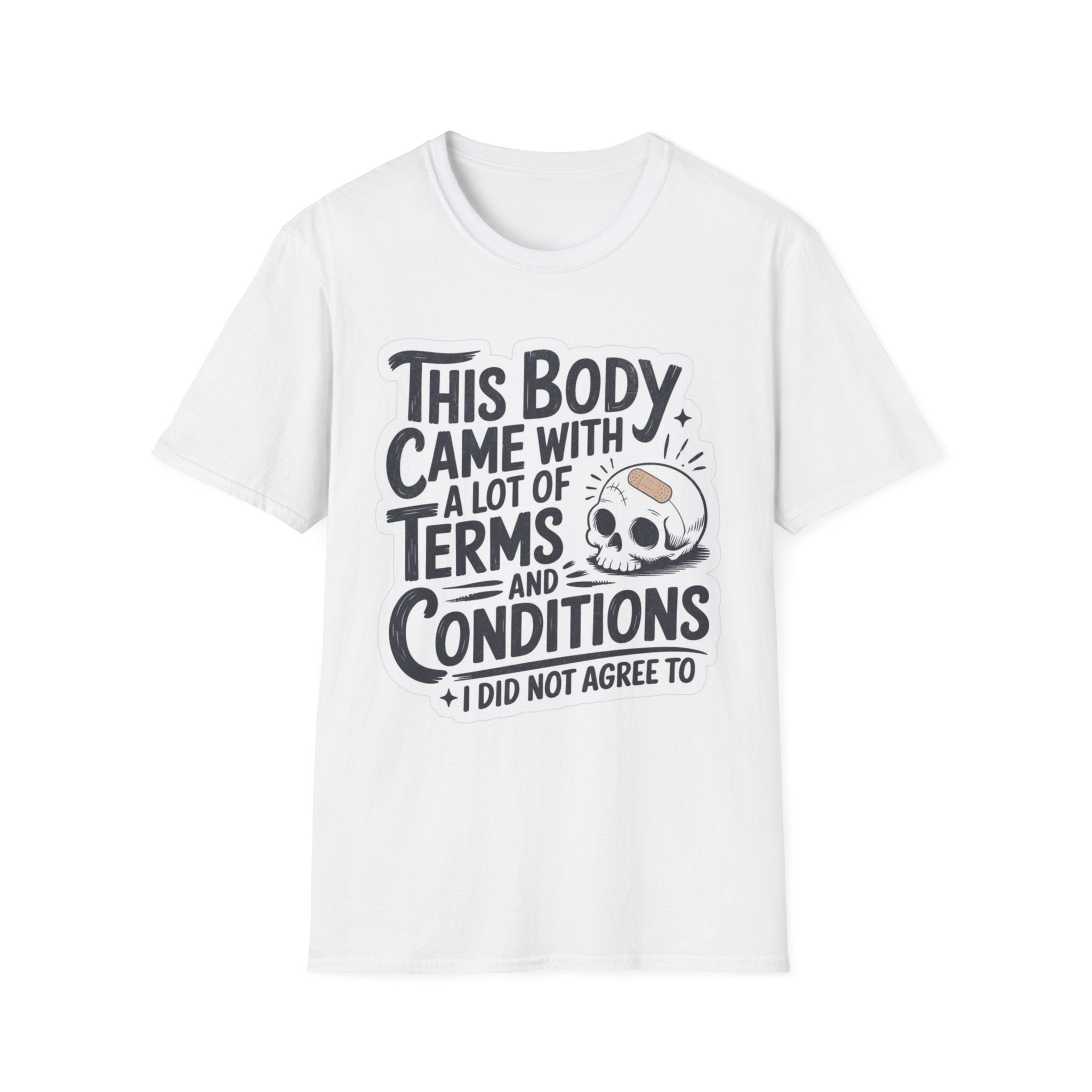 T-Shirt — "This Body Came With A Lot Of Terms and Conditions" Skull Graphic