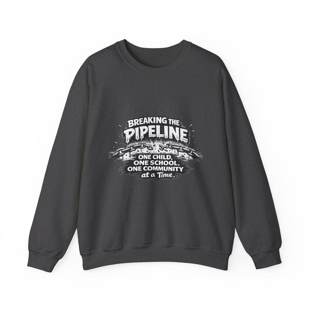 Crewneck Sweatshirt — "Breaking the Pipeline: One Child, One School, One Community at a Time"