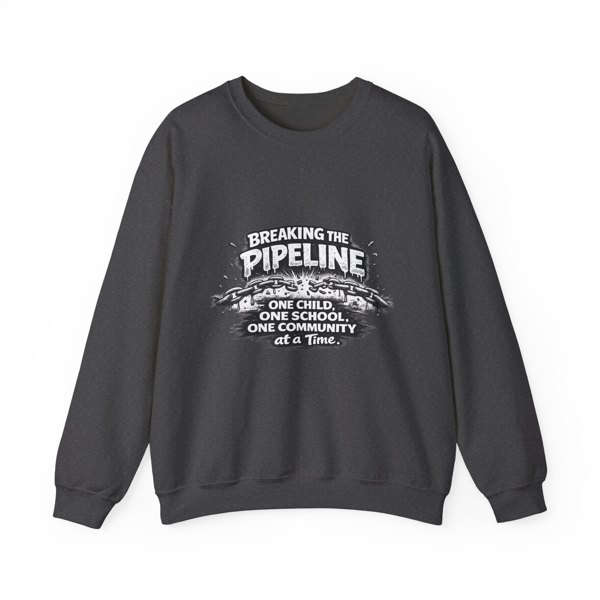 Crewneck Sweatshirt — "Breaking the Pipeline: One Child, One School, One Community at a Time"