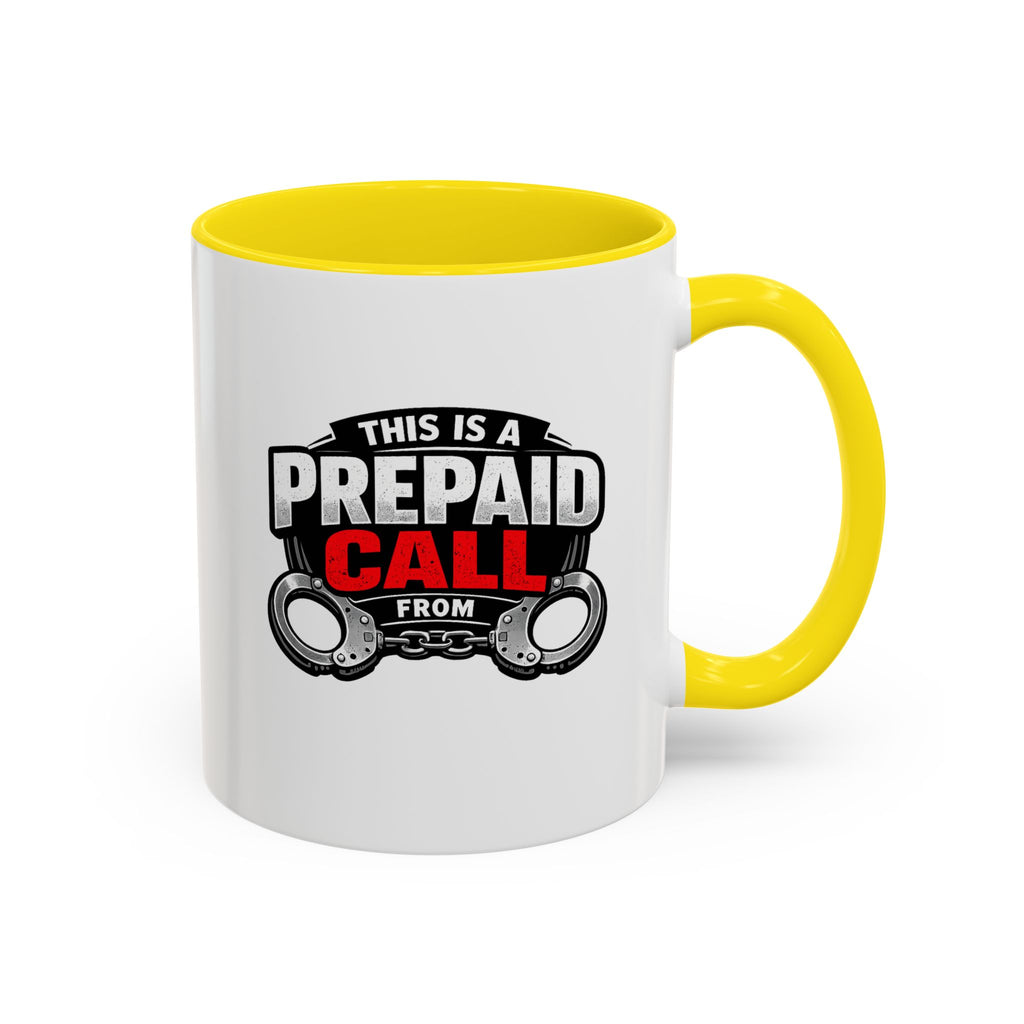 Coffee Mug — “This Is A Prepaid Call” Funny Police/Prisoner Design