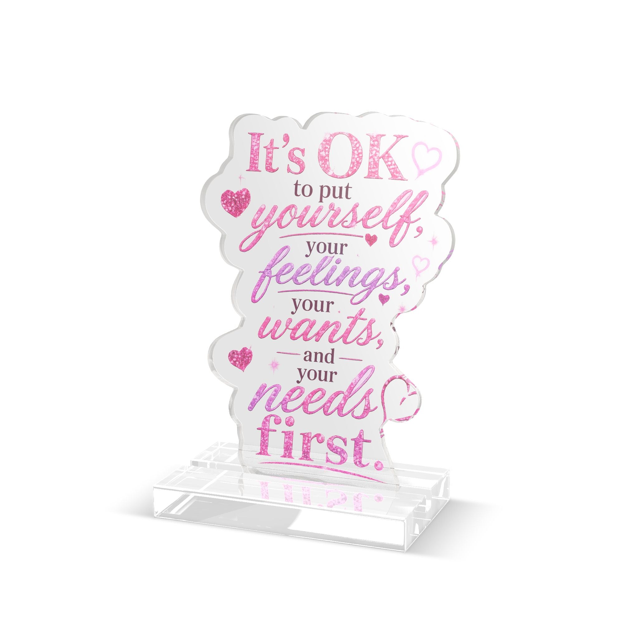 Acrylic Standee "It’s OK to put yourself first" – Self-Care Desk Decor