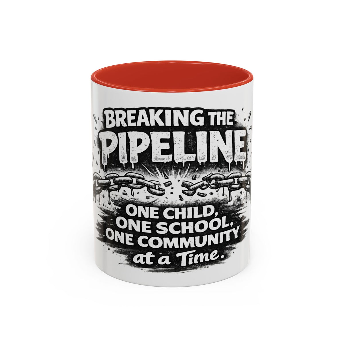 Breaking the Pipeline Coffee Mug — "Breaking the Pipeline: One Child, One School, One Community at a Time"