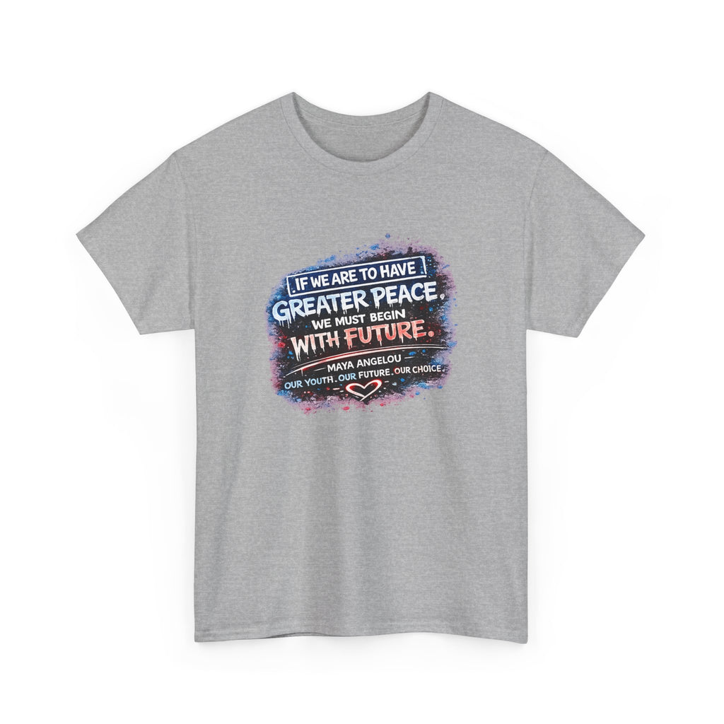 Peace & Future Quote Tee — "Greater Peace...with Future" Inspirational Graphic T-Shirt