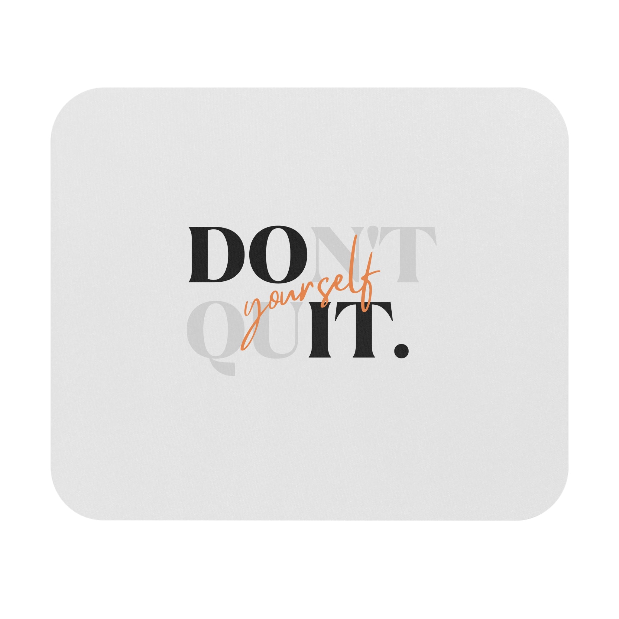 Do It Yourself Mouse Pad — "Don't Quit, Do Yourself" Motivational Desk Mat