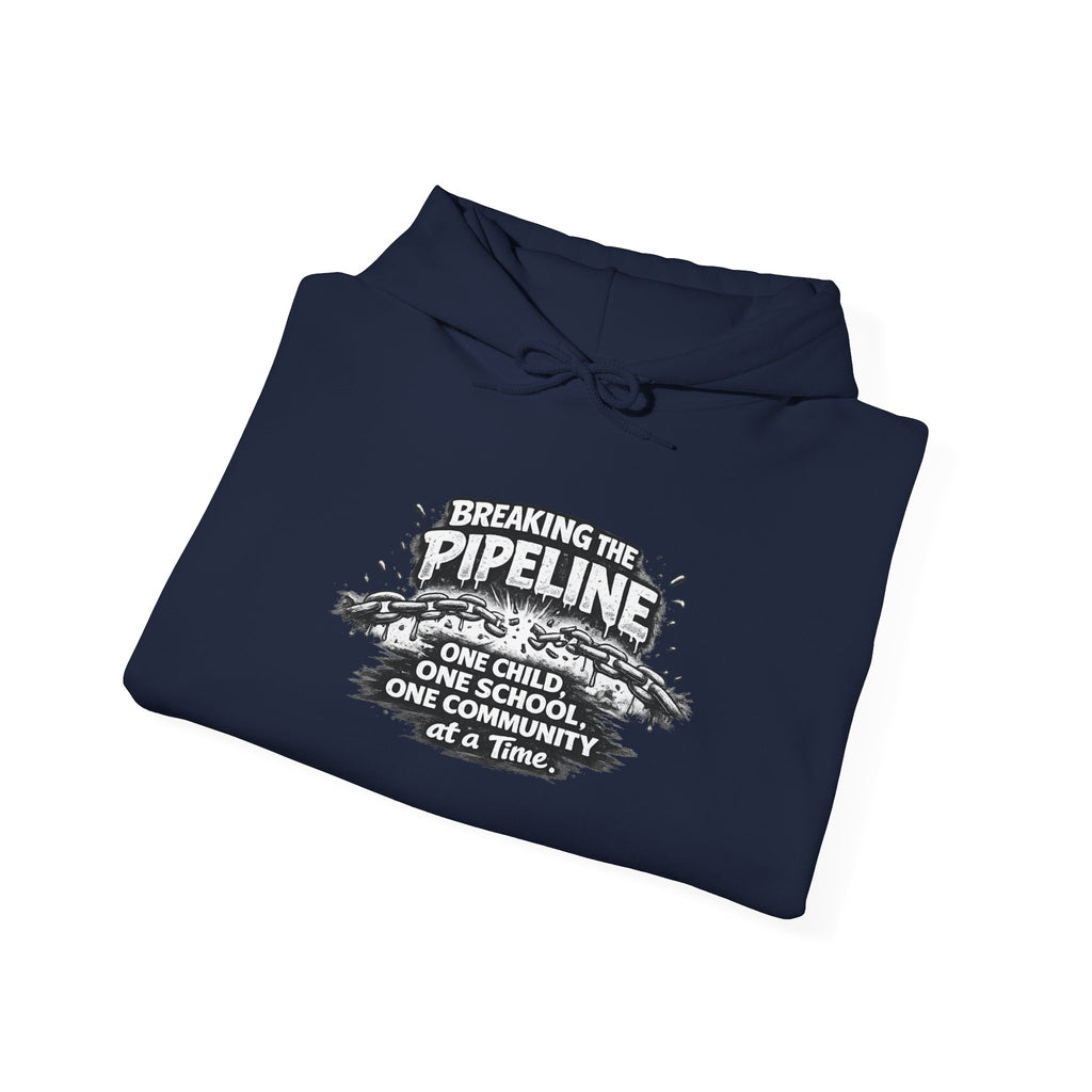 Breaking the Pipeline Hoodie — One Child, One School Inspirational Hoodie