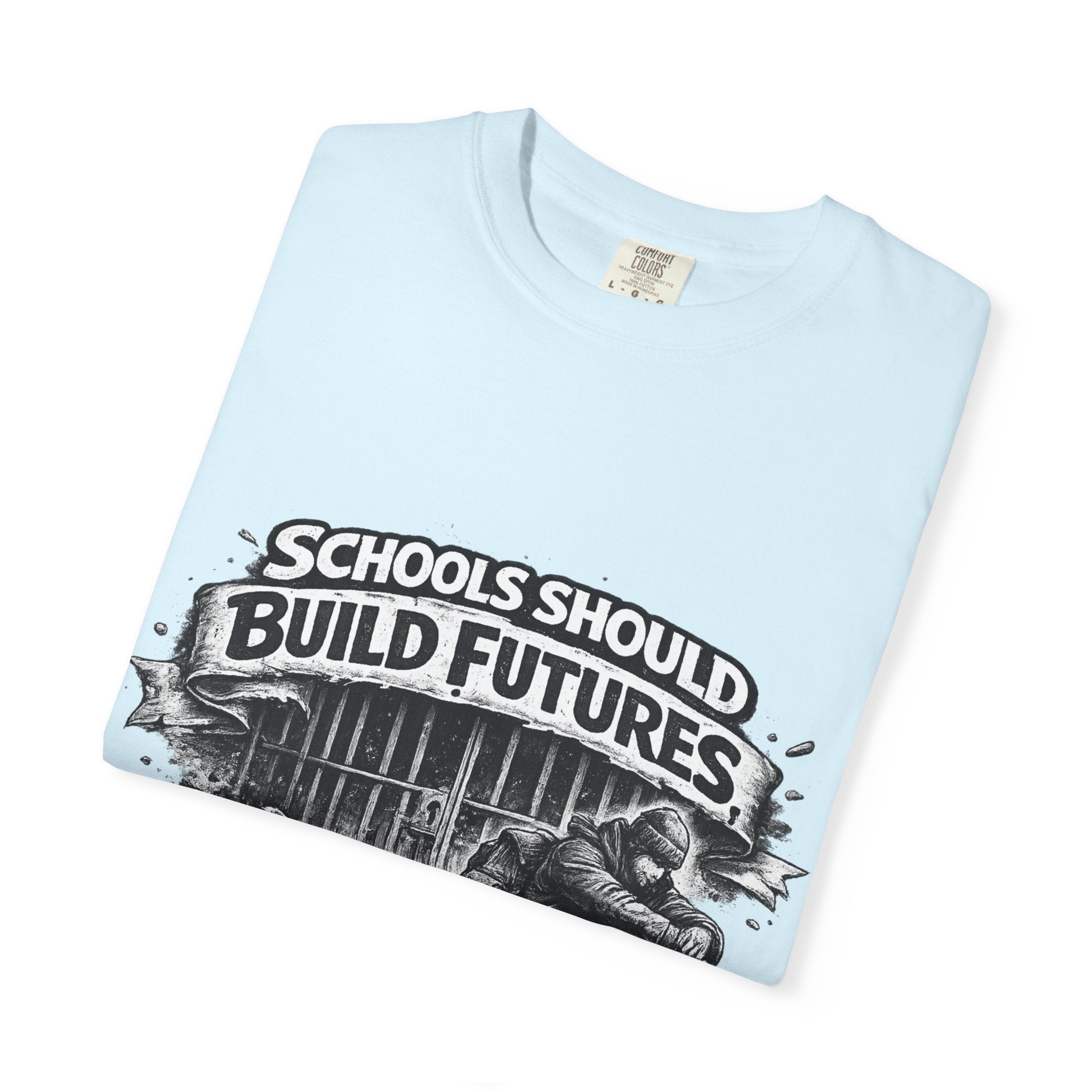 T-Shirt — "Schools Should Build Futures Not Fill Cells" Graphic Tee