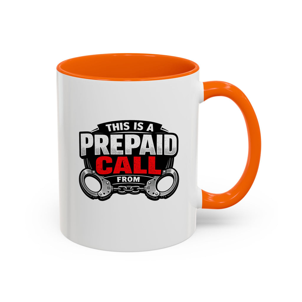 Coffee Mug — “This Is A Prepaid Call” Funny Police/Prisoner Design