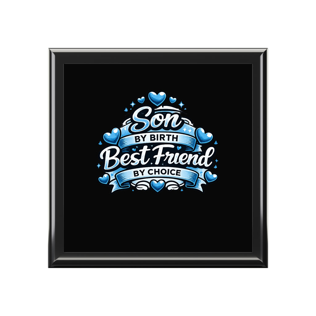 Jewelry Box — 'Son by Birth, Best Friend by Choice' Keepsake Gift