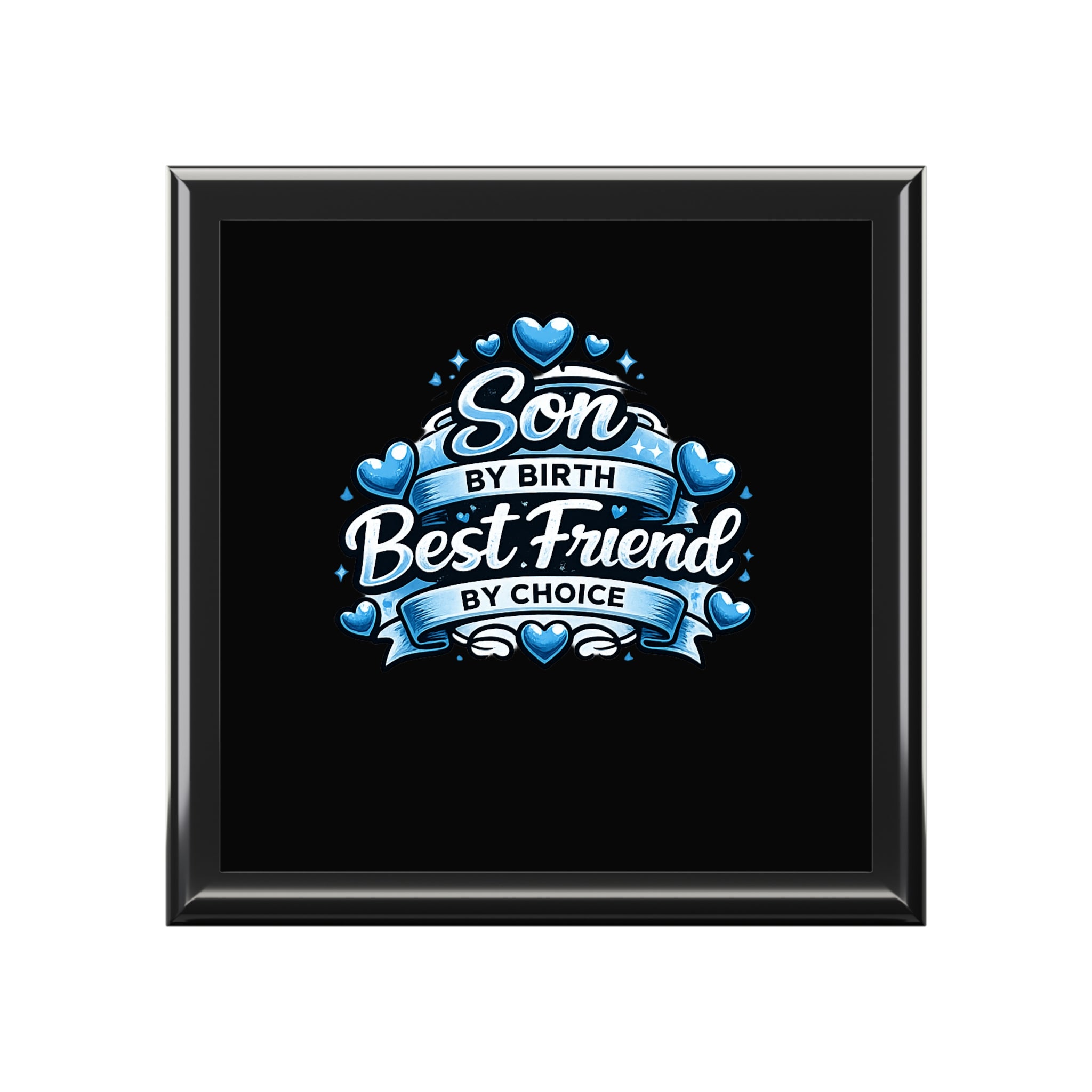 Jewelry Box — 'Son by Birth, Best Friend by Choice' Keepsake Gift