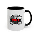 Coffee Mug — “This Is A Prepaid Call” Funny Police/Prisoner Design