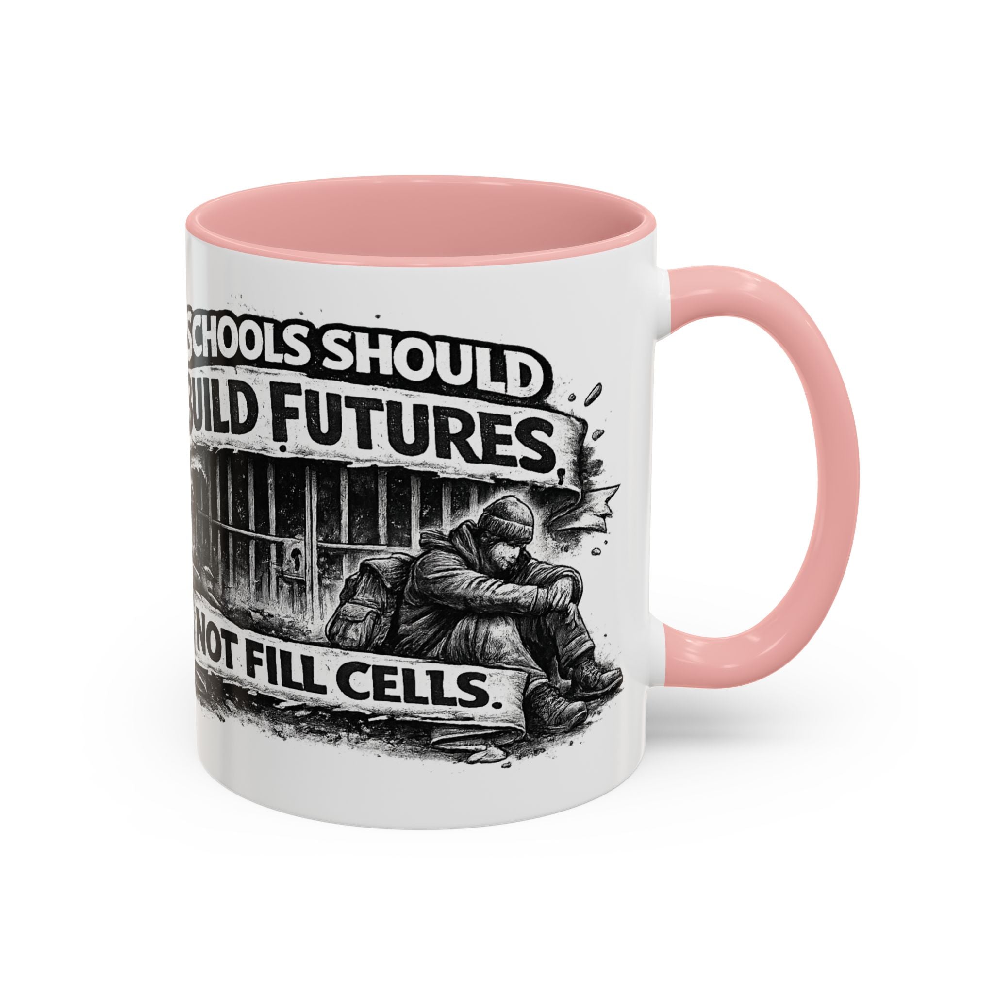 Accent Coffee Mug — “Schools Should Build Futures, Not Fill Cells” Inspirational Education Reform Coffee Mug