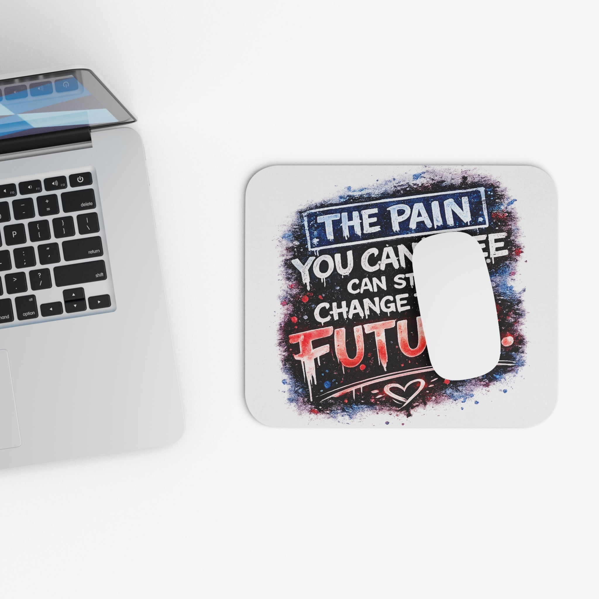 Inspirational Desk Mouse Pad — "The Pain You Can't See Can Still Change Their Future"
