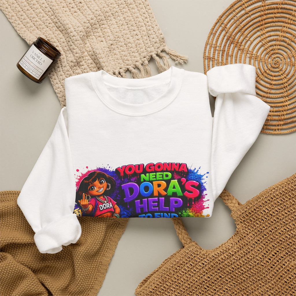 Graphic Sweatshirt — "You Gonna Need Dora's Help" Bold Streetwear Crewneck