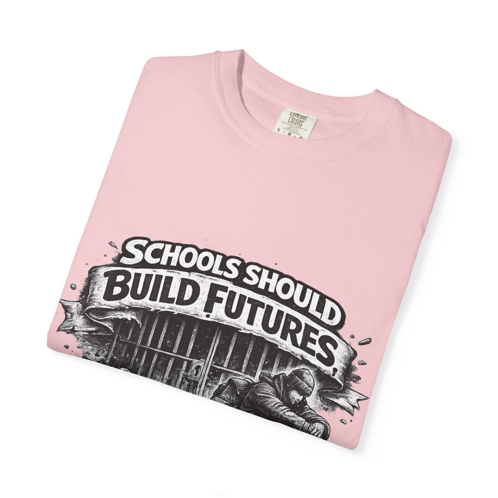 T-Shirt — "Schools Should Build Futures Not Fill Cells" Graphic Tee