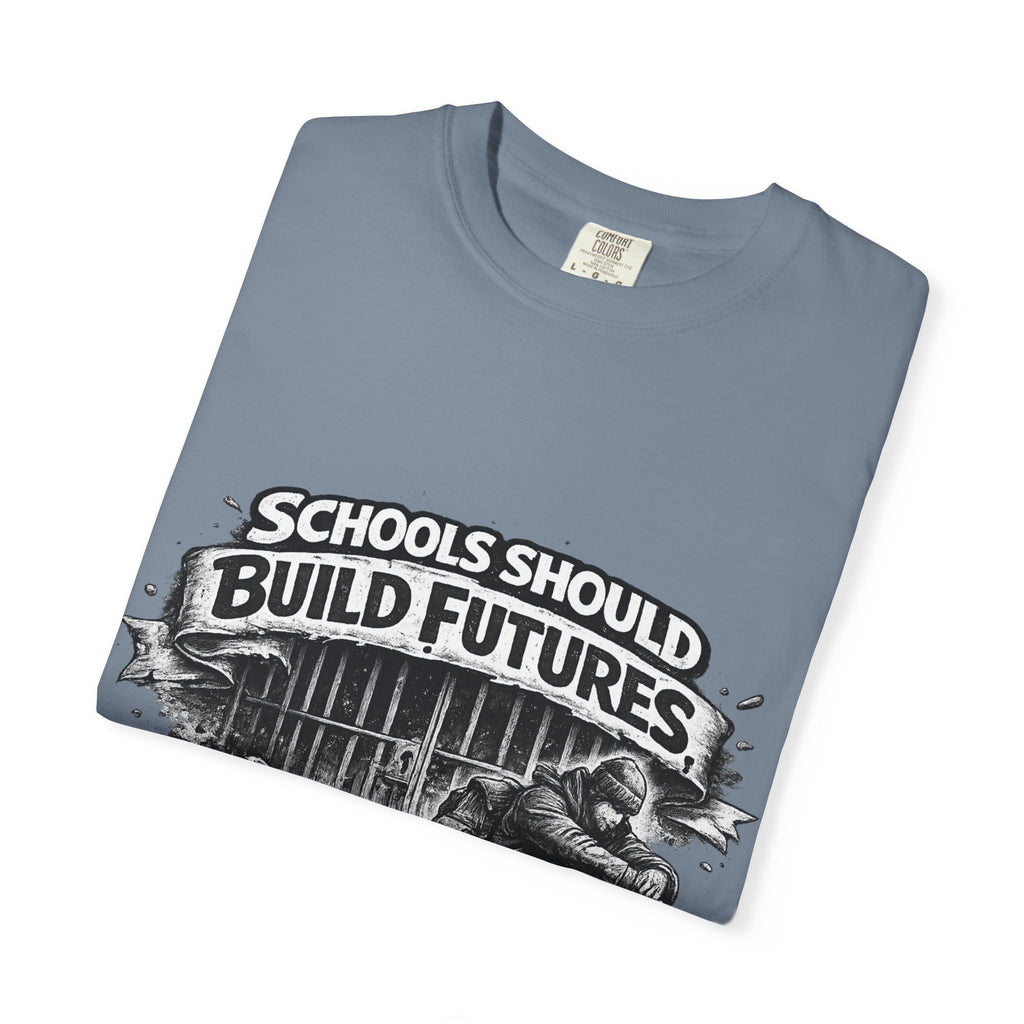 T-Shirt — "Schools Should Build Futures Not Fill Cells" Graphic Tee