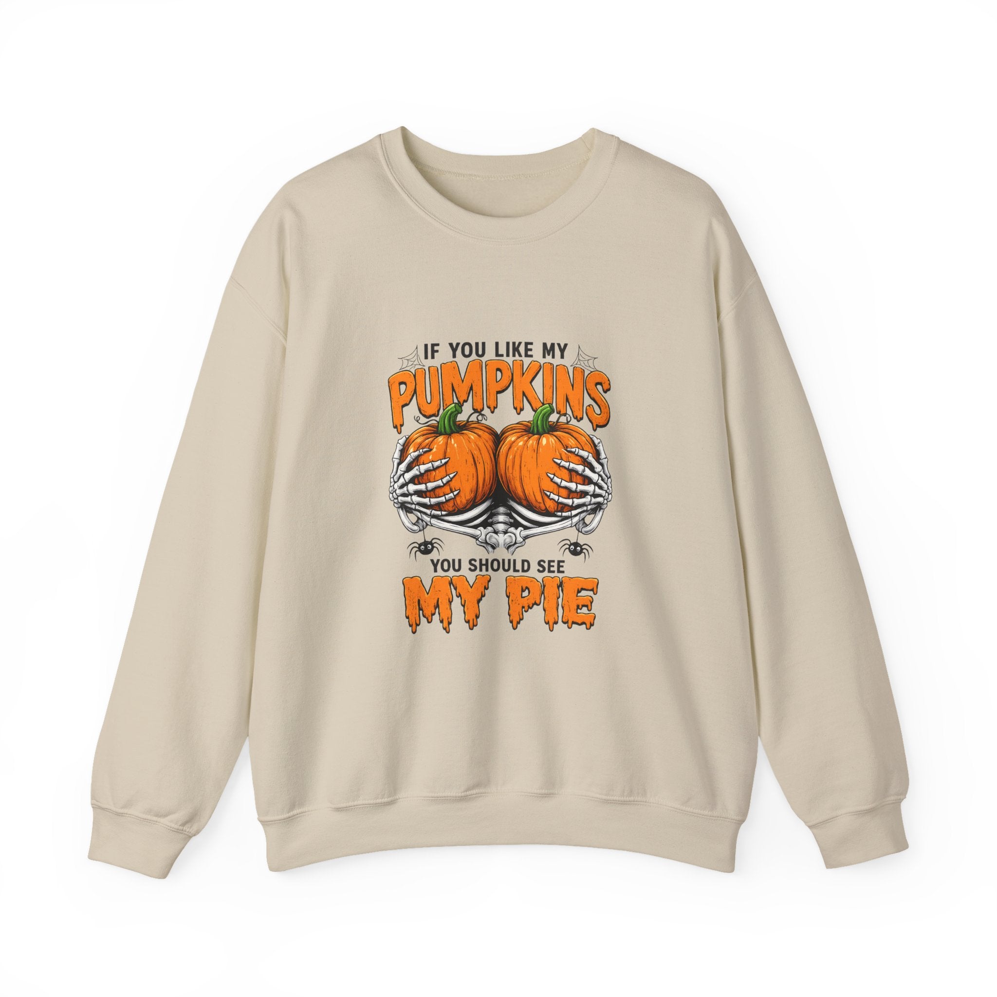 Funny Pumpkin Pie Sweatshirt — "If You Like My Pumpkins You Should See My Pie" Fall Crewneck