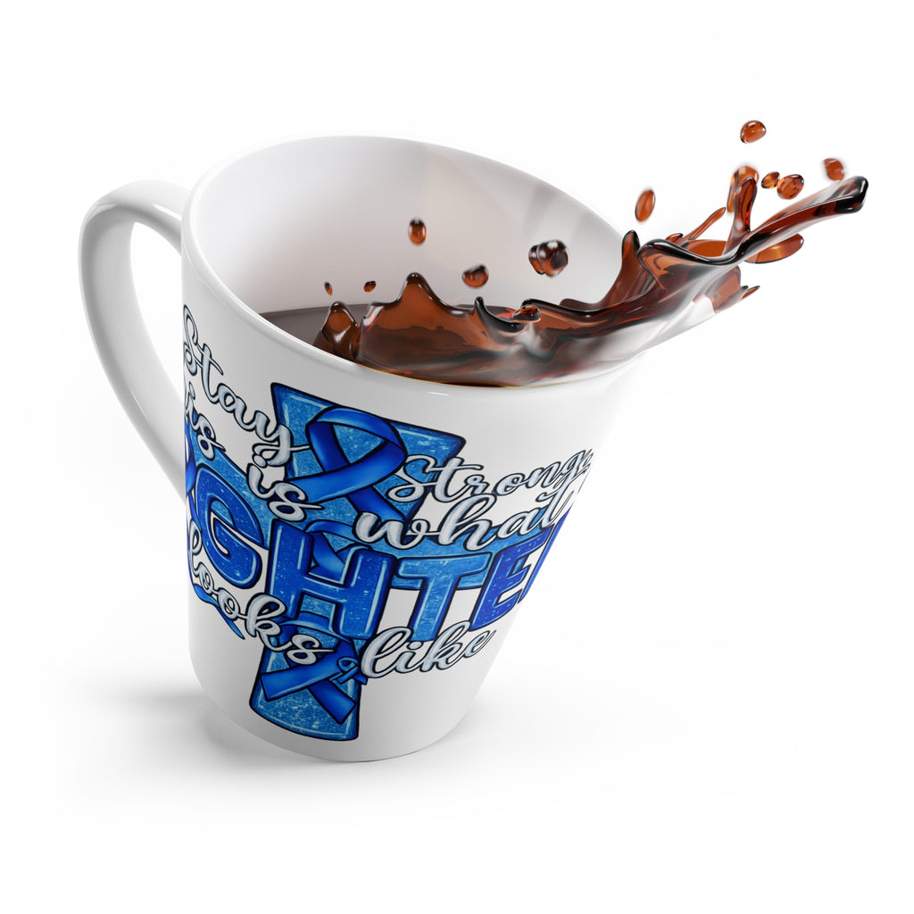 Latte Mug - "Stay Strong, This Is What a Fighter Looks Like" Blue Awareness Ribbon
