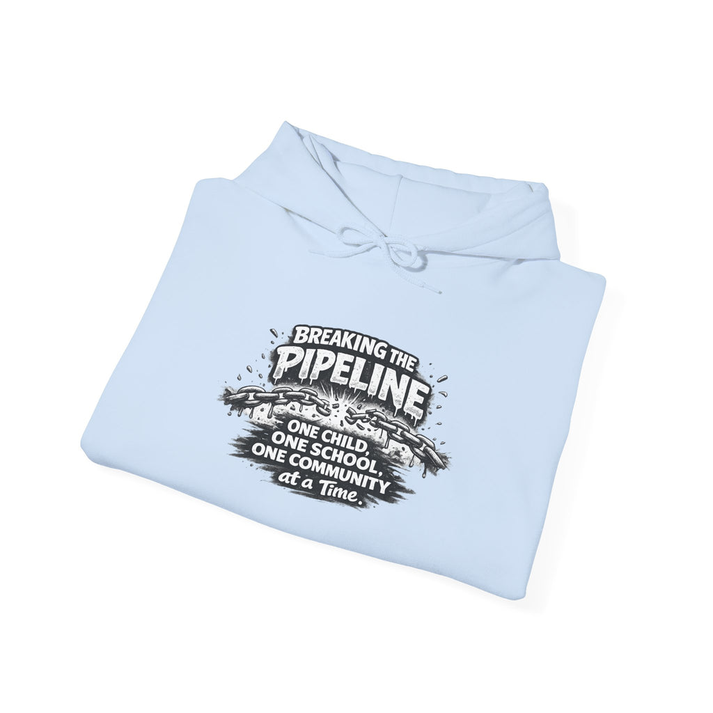 Breaking the Pipeline Hoodie — One Child, One School Inspirational Hoodie
