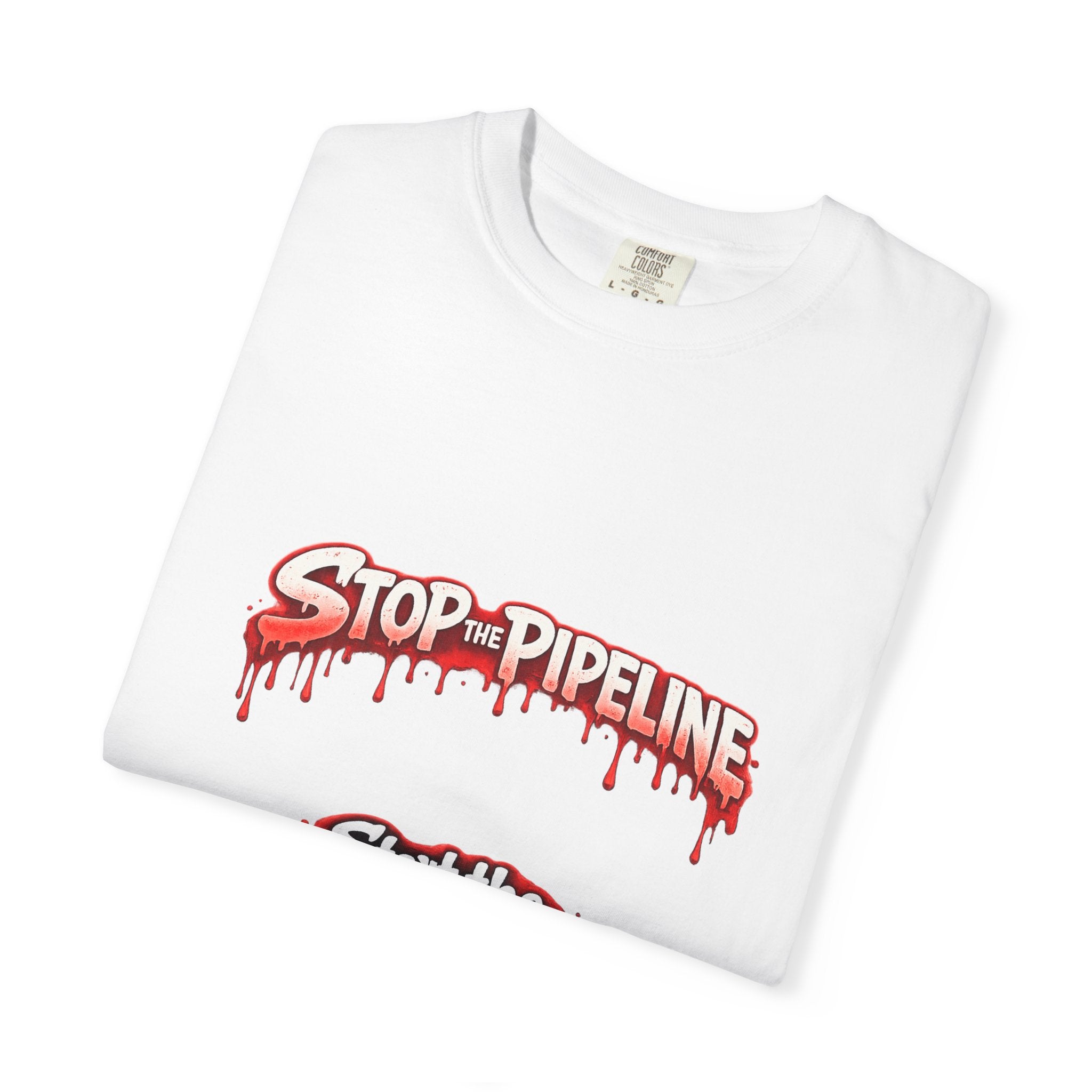 Stop the Pipeline / Start the Possibilities T-Shirt — Environmental Protest Tee