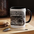 Accent Coffee Mug — “Schools Should Build Futures, Not Fill Cells” Inspirational Education Reform Coffee Mug