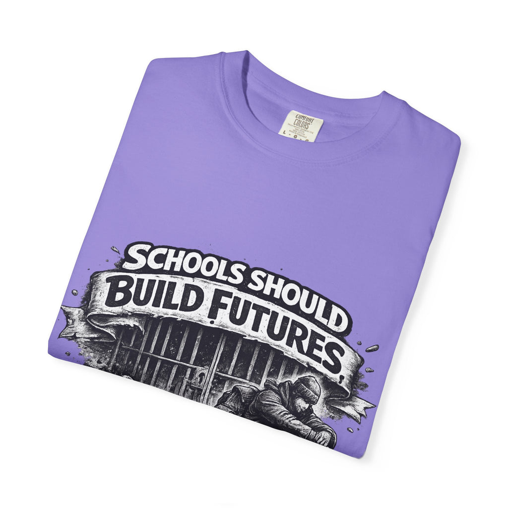 T-Shirt — "Schools Should Build Futures Not Fill Cells" Graphic Tee