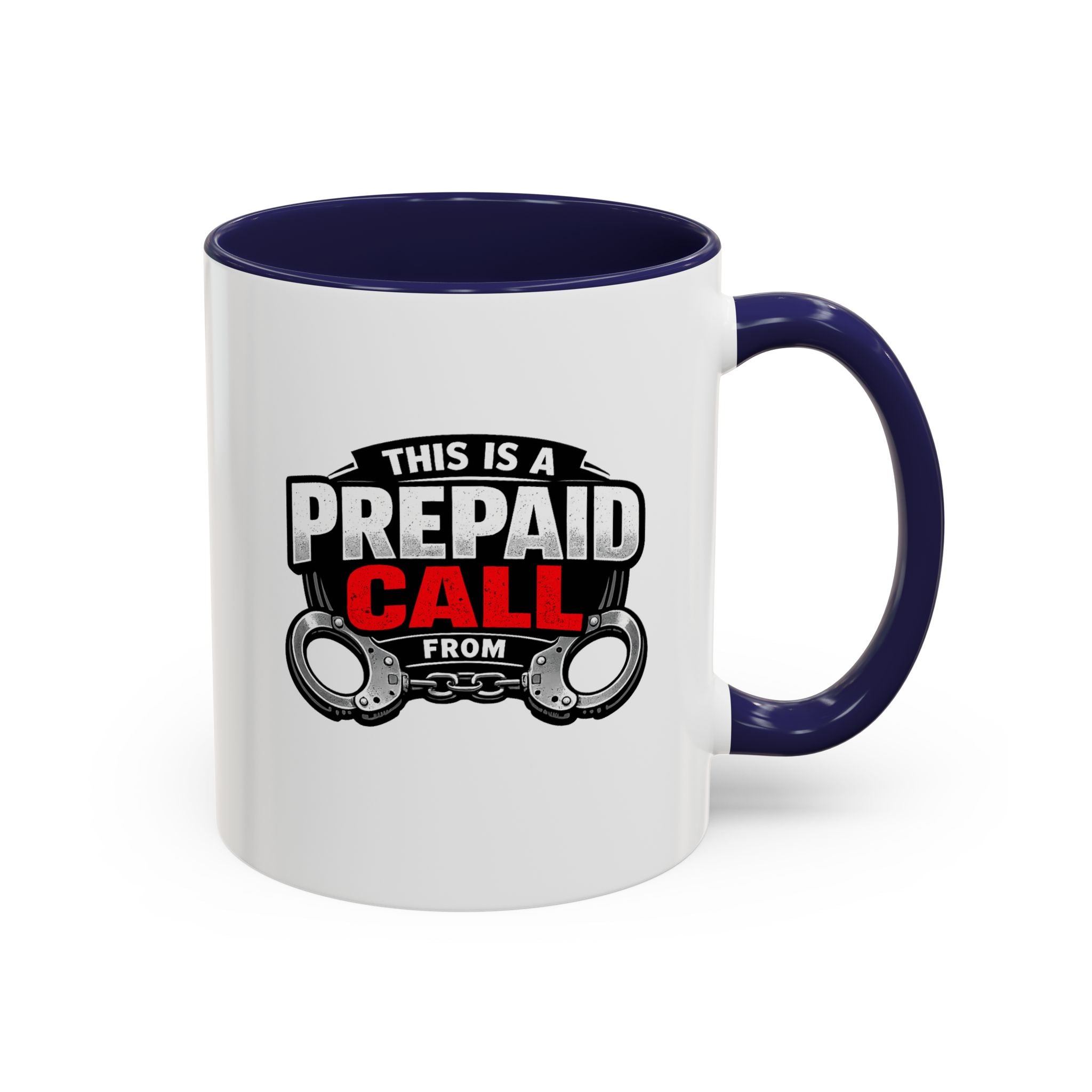 Coffee Mug — “This Is A Prepaid Call” Funny Police/Prisoner Design