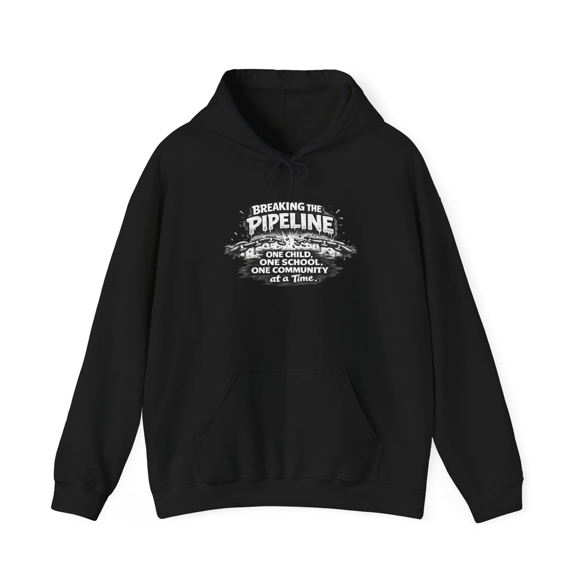 Breaking the Pipeline Hoodie — One Child, One School Inspirational Hoodie