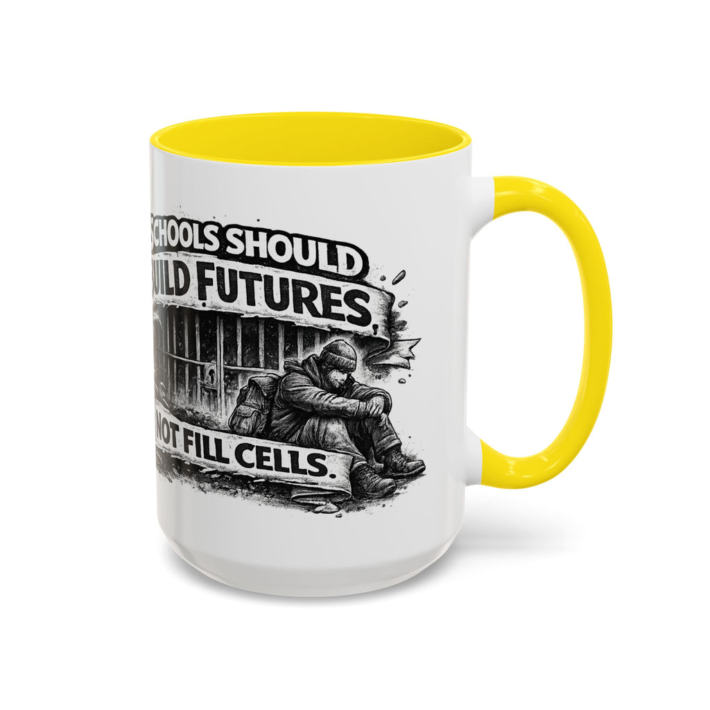 Accent Coffee Mug — “Schools Should Build Futures, Not Fill Cells” Inspirational Education Reform Coffee Mug
