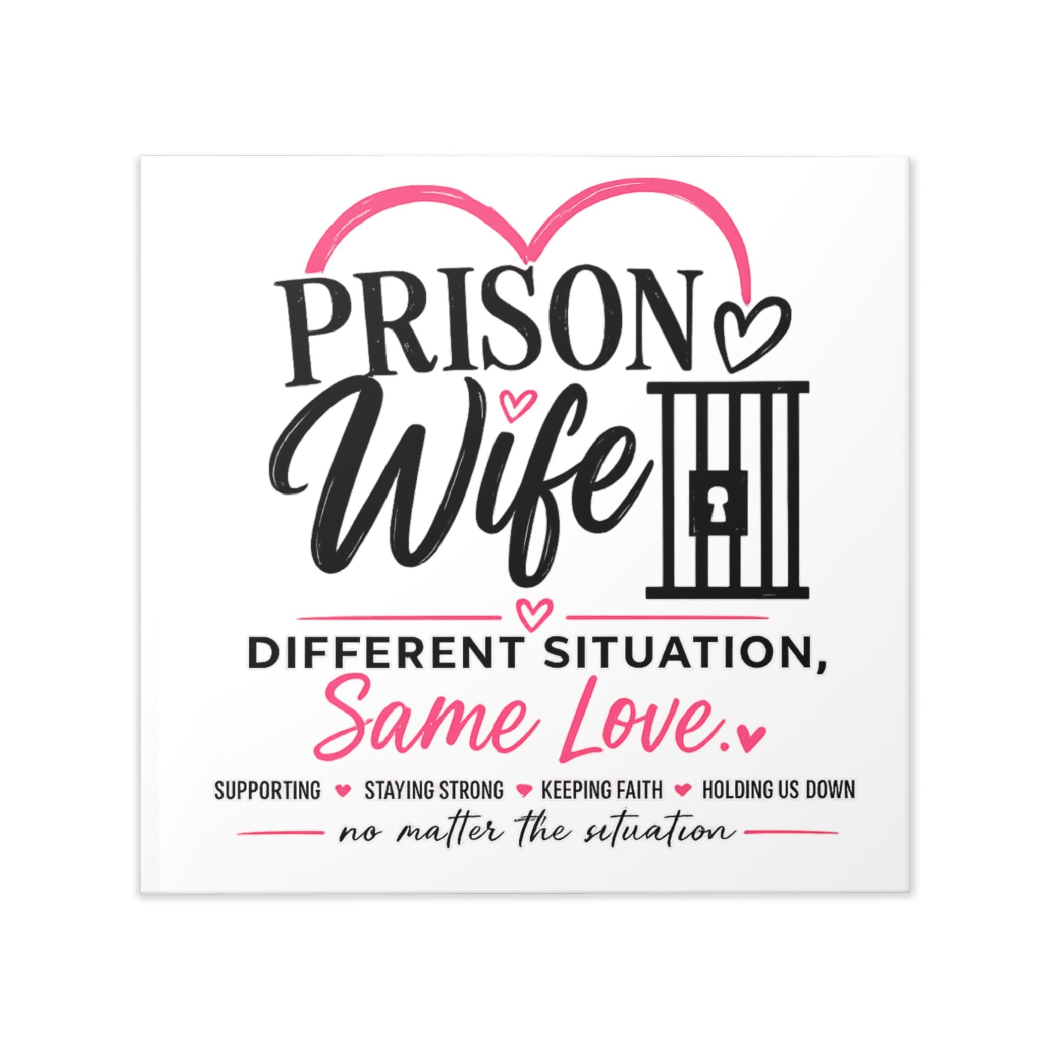 Prison Wife Hardcover Photo Book — "Different Situation, Same Love" Keepsake