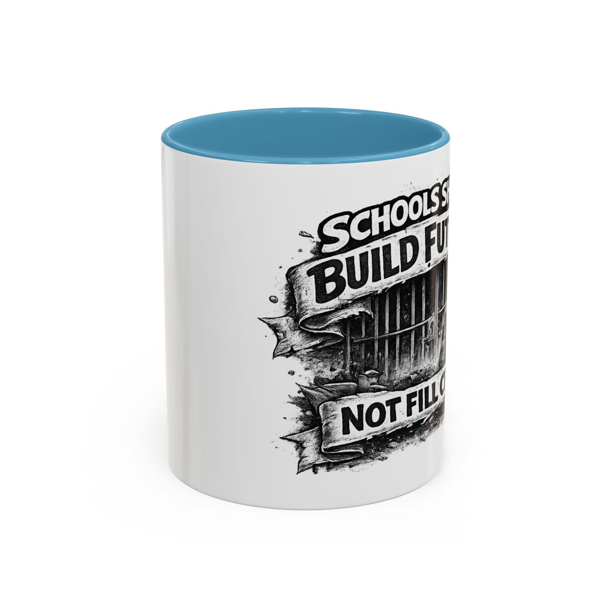 Accent Coffee Mug — “Schools Should Build Futures, Not Fill Cells” Inspirational Education Reform Coffee Mug