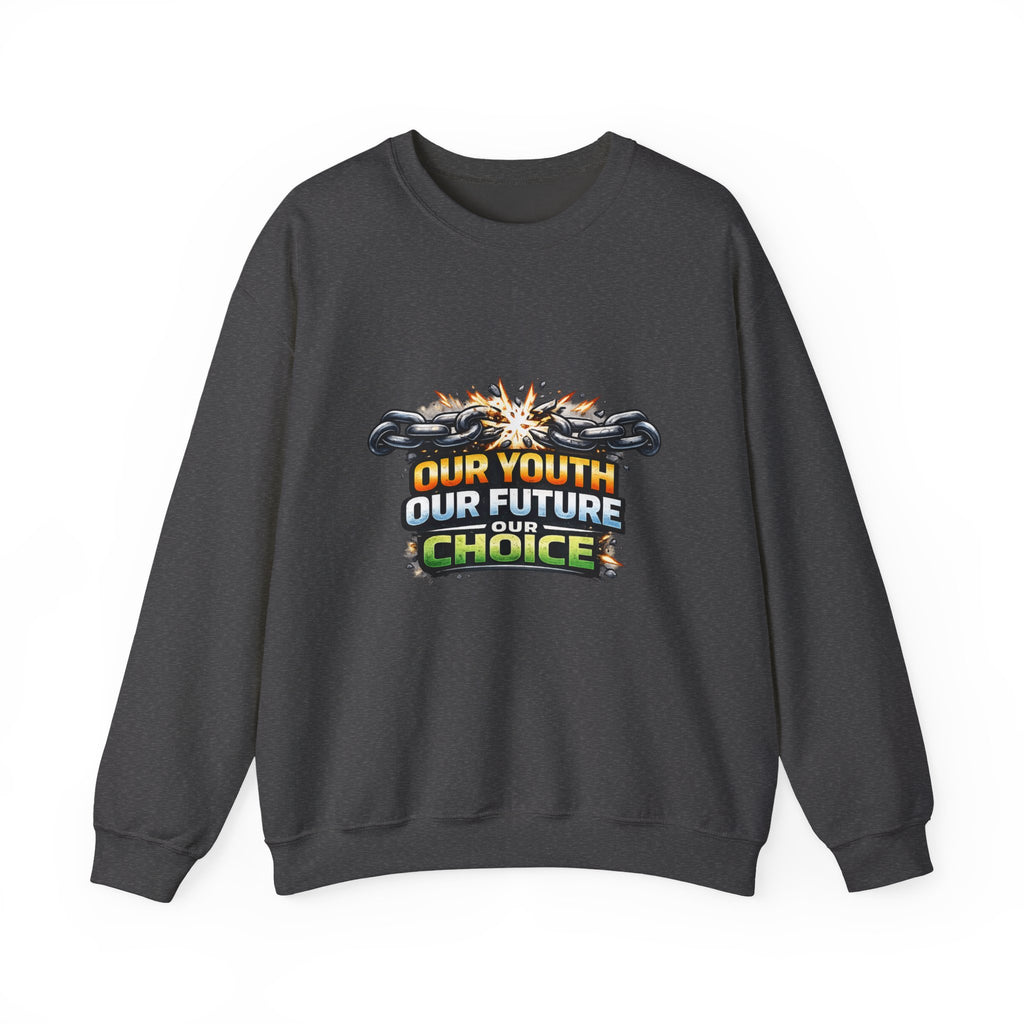 Crewneck Sweatshirt - "Our Youth Our Future Our Choice" Graphic