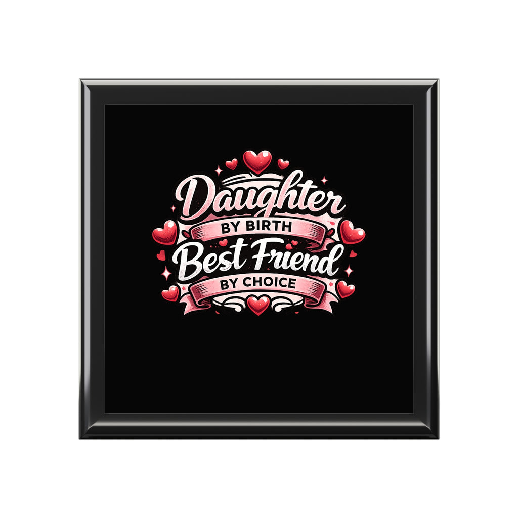 Daughter by Birth Best Friend by Choice Jewelry Box — Heart Accent Keepsake Gift