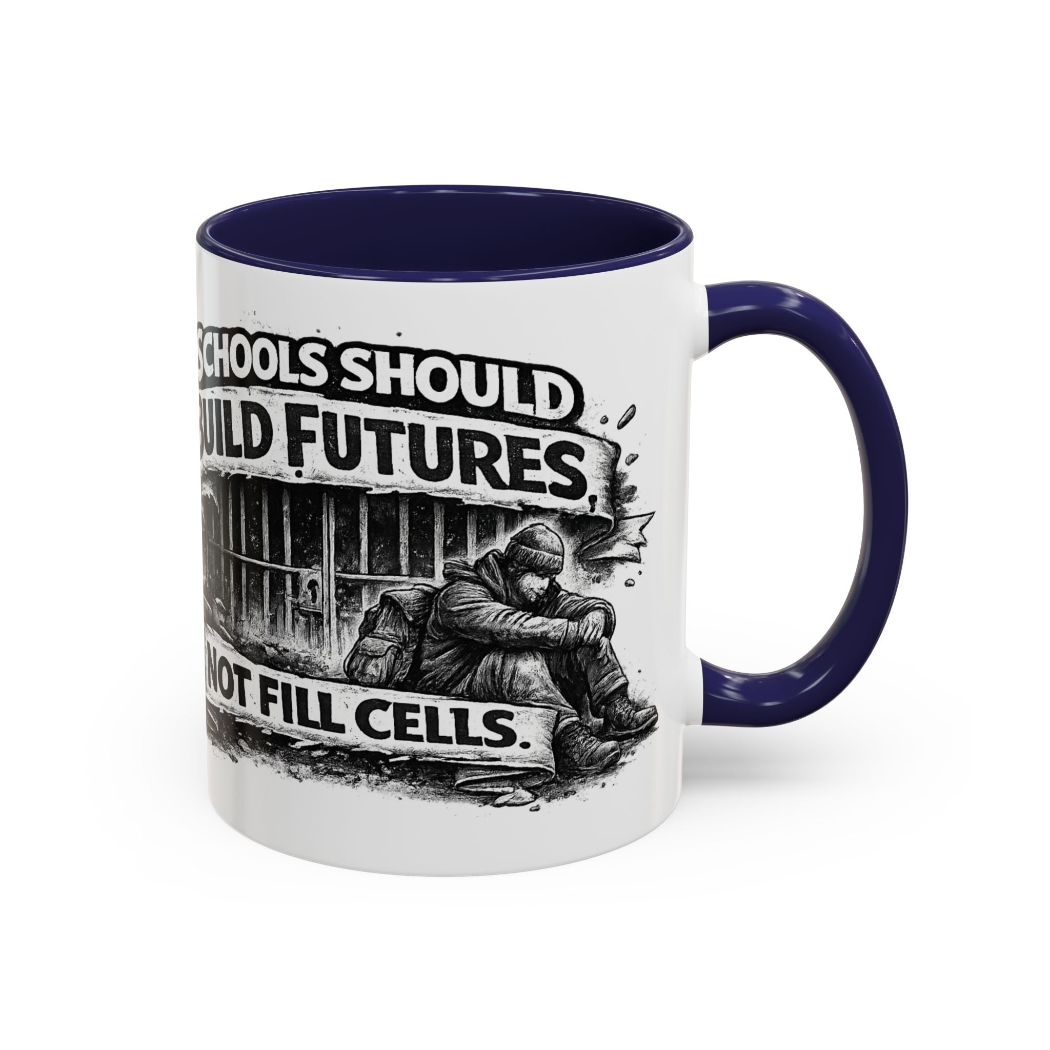 Accent Coffee Mug — “Schools Should Build Futures, Not Fill Cells” Inspirational Education Reform Coffee Mug